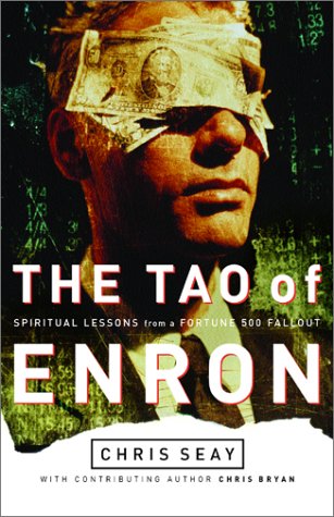 Stock image for The Tao of Enron: Spiritual Lessons from a Fortune 500 Fallout for sale by Agape Love, Inc