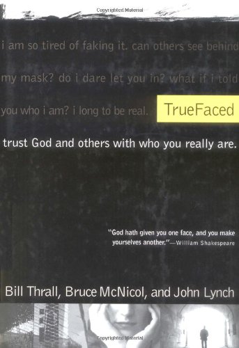 9781576834466: Truefaced: Trust God and Others With Who You Really Are