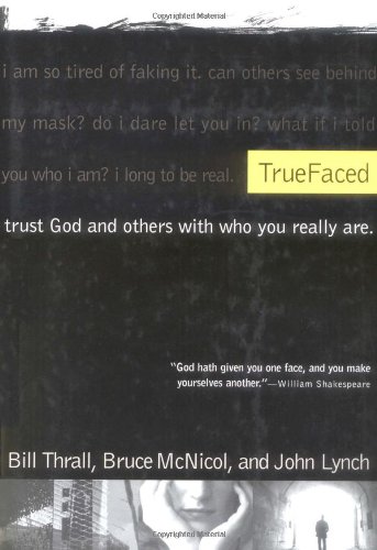 Stock image for True Faced: Trust God and Others with Who You Really Are for sale by ThriftBooks-Dallas