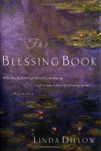 Stock image for The Blessing Book: When They Walk Through the Valley of Weeping, It Will Become a Place of Refreshing Springs. Psalms 84:6 for sale by SecondSale