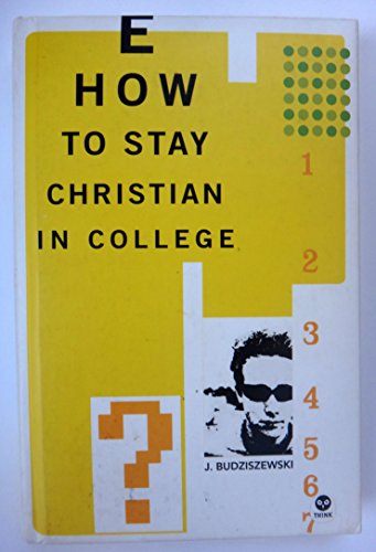 Beispielbild fr How to Stay Christian in College (Th1nk Edition) zum Verkauf von Gulf Coast Books