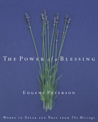 Stock image for The Power of a Blessing: Words to Speak and Pray from the Message for sale by Front Cover Books