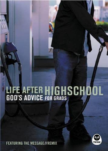 Stock image for Life After High School: God's Advice for Grads (featuring the Message Remix) for sale by SecondSale