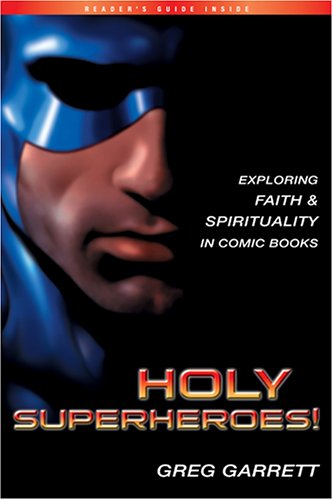 Imagen de archivo de Holy Superheroes: Exploring Faith And Spirituality In Comic Books a la venta por Once Upon A Time Books