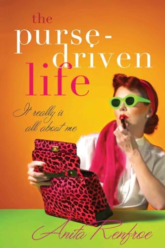 Imagen de archivo de The Purse-driven Life: It Really Is All About Me a la venta por Gulf Coast Books