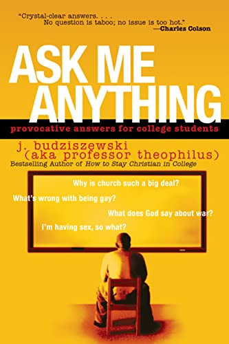 Beispielbild fr Ask Me Anything: Provocative Answers for College Students zum Verkauf von SecondSale