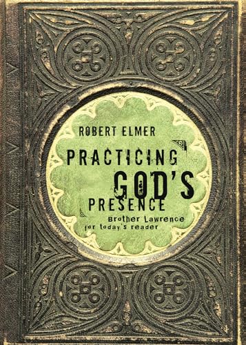 Imagen de archivo de Practicing God's Presence: Brother Lawrence for Today's Reader (Quiet Times for the Heart) a la venta por SecondSale