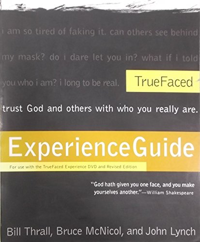 Imagen de archivo de TrueFaced: Experience Guide, for use with TrueFaced ExperienceDVD and the Revised Editon a la venta por Your Online Bookstore