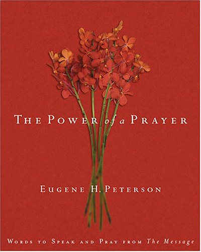 Stock image for The Power Of A Prayer: Words To Speak And Pray From The Message for sale by Front Cover Books