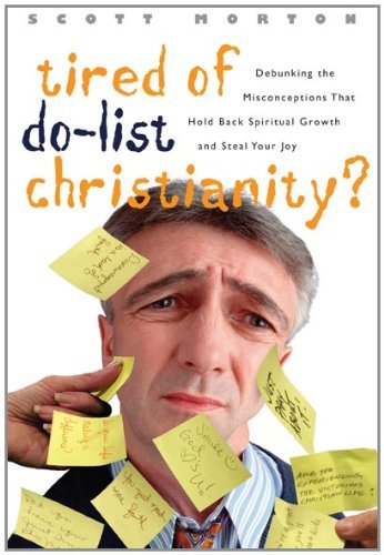 Imagen de archivo de Tired of Do-List Christianity?: Debunking the Misconceptions That Hold Back Spiritual Growth and Steal Your Joy a la venta por SecondSale