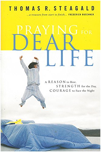 Beispielbild fr Praying for Dear Life: A Reason to Rise, Strength for the Day, Courage to Face the Night zum Verkauf von Red's Corner LLC