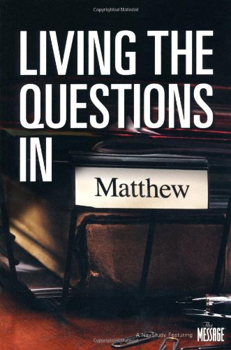 Beispielbild fr Living The Questions In Matthew: A NavStudy Featuring The Message zum Verkauf von HPB-Ruby
