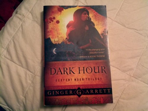 9781576838693: Dark Hour: Jezebel's Forgotten Daughter and Her Attack on the Line of David (Serpent Moon Trilogy)