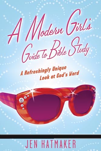 9781576838914: A Modern Girl's Guide to Bible Study: A Refreshingly Unique Look at God's Word
