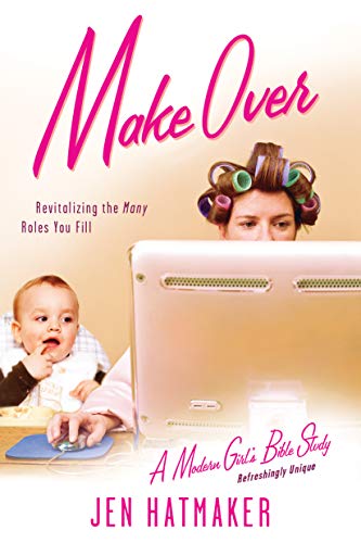 Stock image for Make Over: Revitalizing the Many Roles You Fill (A Modern Girl's Bible Study) for sale by SecondSale