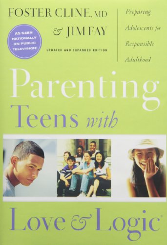 Stock image for Parenting Teens With Love And Logic: Preparing Adolescents for Responsible Adulthood, Updated and Expanded Edition for sale by SecondSale