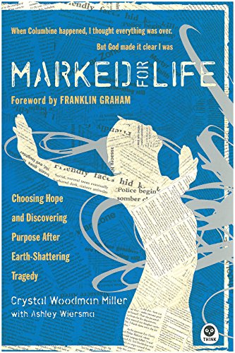 Beispielbild fr Marked for Life: Choosing Hope and Discovering Purpose After Earth-Shattering Tragedy zum Verkauf von SecondSale