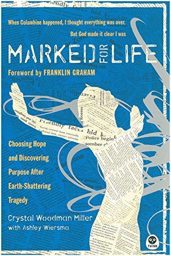 Stock image for Marked for Life: Choosing Hope and Discovering Purpose After Earth-Shattering Tragedy for sale by Jenson Books Inc