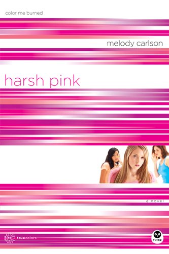 Harsh Pink: Color Me Burned (TrueColors Series #12) (9781576839522) by Carlson, Melody