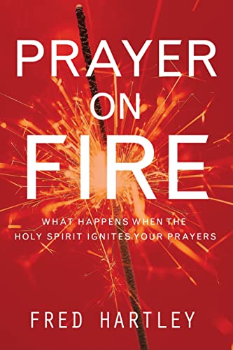 Beispielbild fr Prayer on Fire : What Happens When the Holy Spirit Ignites Your Prayers zum Verkauf von Better World Books