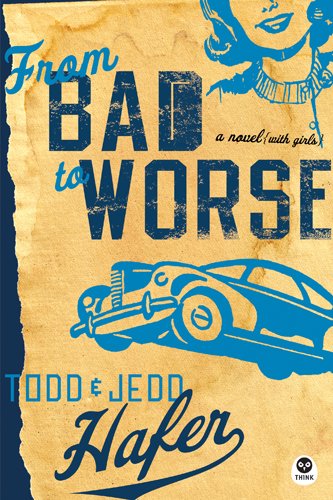 Stock image for From Bad to Worse: A Novel With Girls (Bad Idea Series #2) for sale by Wonder Book