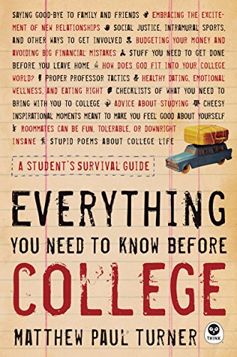 Everything You Need to Know Before College: A Student's Survival Guide (9781576839737) by Turner, Matthew Paul