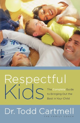 Stock image for Respectful Kids: The Complete Guide to Bringing Out the Best in Your Child for sale by Goodwill of Colorado
