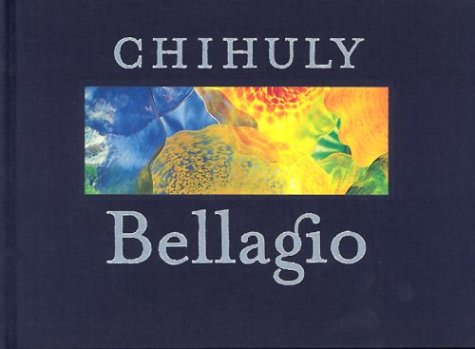 Stock image for Dale Chihuly: Bellagio for sale by Books of the Smoky Mountains