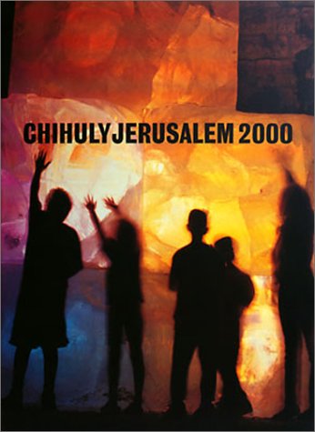 Imagen de archivo de Chihuly Jerusalem 2000 a la venta por Books of the Smoky Mountains