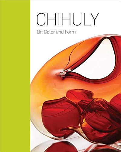 Imagen de archivo de Chihuly: On Color and Form a la venta por Books of the Smoky Mountains