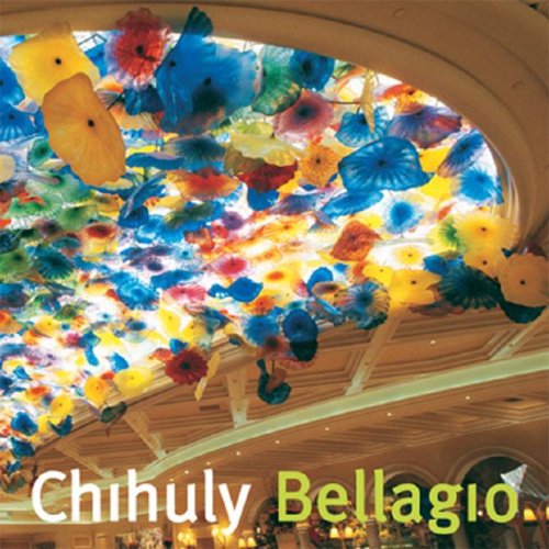 9781576841600: Chihuly Bellagio [With DVD] (Book & DVD)