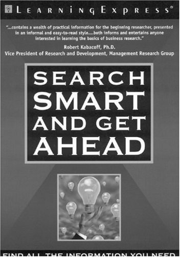 Search Smart and Get Ahead: Find All the Information You Need (Your Fast-Track to Business Success) (9781576852026) by Shelly, Susan