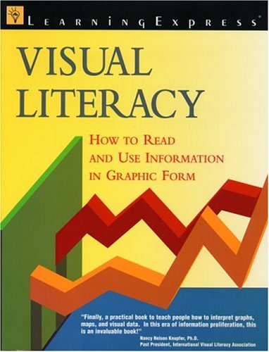 9781576852231: Visual Literacy: How to Read and Use Information in Graphic Form