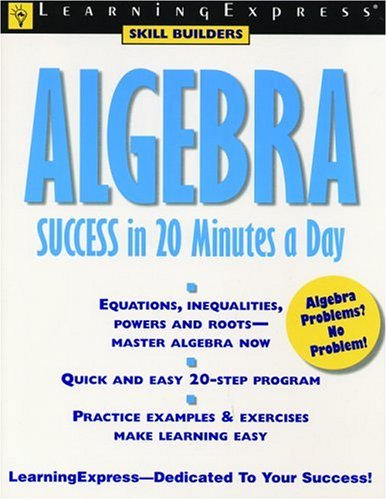 Beispielbild fr Algebra Success in 20 Minutes a Day (Learning Express Skill Builders) zum Verkauf von Wonder Book