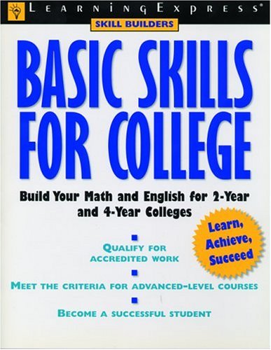 9781576853887: Basic Skills for College: Build Your Math and English for 2-Year and 4-Year Colleges