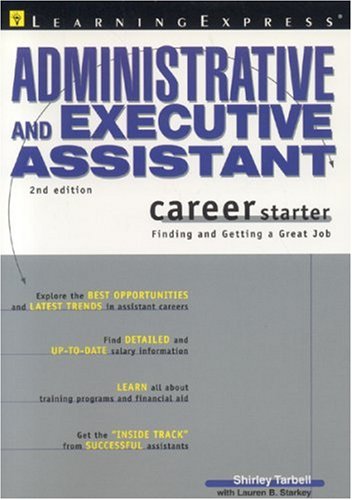 Imagen de archivo de Administrative and Executive Assistant Career Starter : Finding and Getting a Great Job a la venta por Better World Books