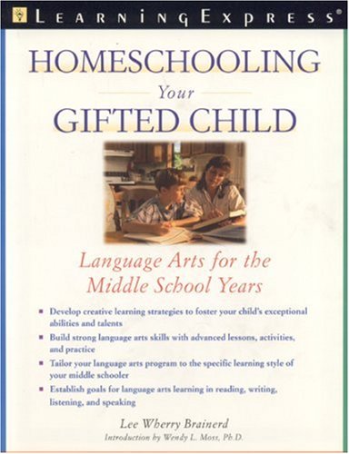 Beispielbild fr Homeschooling Your Gifted Child : Language Arts for the Middle School Years zum Verkauf von Better World Books