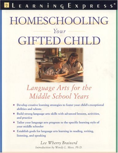Imagen de archivo de Homeschooling Your Gifted Child : Language Arts for the Middle School Years a la venta por Better World Books: West
