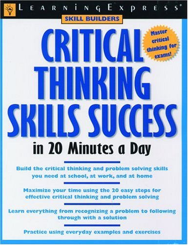 Imagen de archivo de Critical Thinking Skills Success in 20 Minutes a Day a la venta por Better World Books Ltd