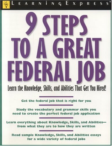 Imagen de archivo de 9 Steps to a Great Federal Job : Learn the Knowledge, Skills, and Abilities That Get You Hired! a la venta por Better World Books