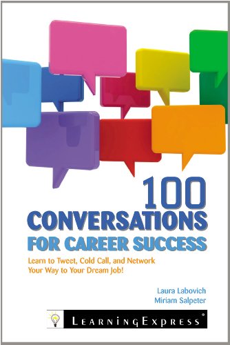 Imagen de archivo de 100 Conversations for Career Success : Learn to Tweet, Cold Call, and Network Your Way to a Dream Job a la venta por Better World Books