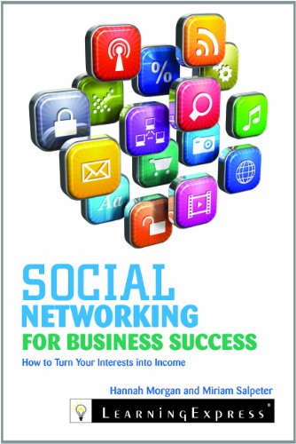 Stock image for Social Networking for Business Success : How to Turn Your Interests into Income for sale by Better World Books