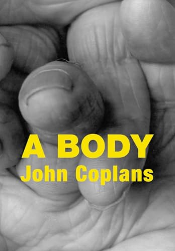 A Body (9781576871362) by Coplans, John