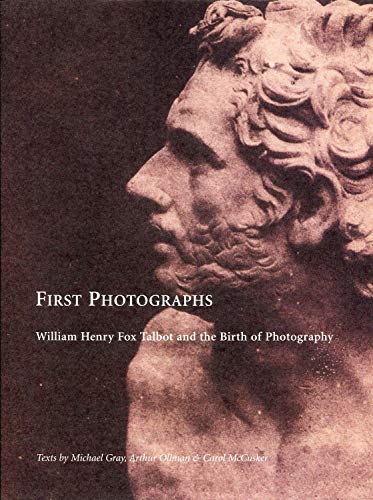 Stock image for First Photographs : William Henry Fox Talbot and the Birth of Photography for sale by Better World Books