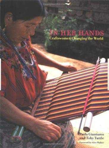 Beispielbild fr In Her Hands: Craftswomen Changing the World, Second Edition zum Verkauf von Munster & Company LLC, ABAA/ILAB