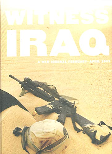 Beispielbild fr Witness Iraq: A War Journal, February - April 2003 zum Verkauf von Front Cover Books