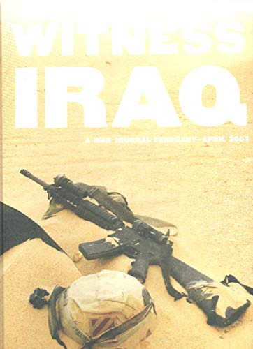 Stock image for WITNESS IRAQ: A War Journal , February - April 2003 for sale by Falls Bookstore