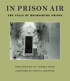 9781576872574: In Prison Air: The Cells of Holmesburg Prison