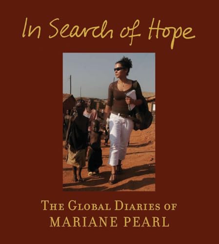 Beispielbild fr In Search of Hope: The Global Diaries of Mariane Pearl zum Verkauf von Once Upon A Time Books