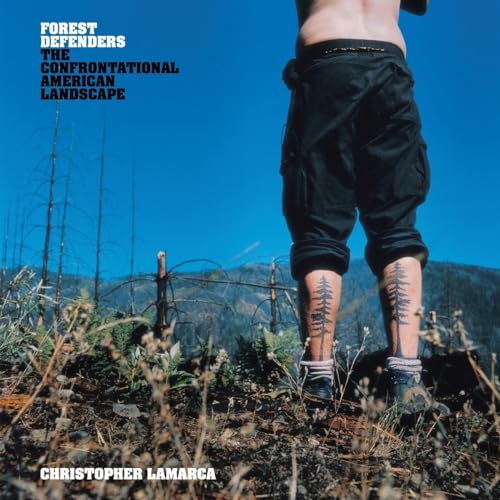 9781576874288: Forest Defenders: The Confrontational American Landscape